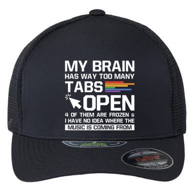 My Brain Has Way Too Y Tabs Open Software Developer Nerd Cool Gift Flexfit Unipanel Trucker Cap