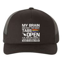 My Brain Has Way Too Y Tabs Open Software Developer Nerd Cool Gift Yupoong Adult 5-Panel Trucker Hat