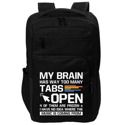 My Brain Has Way Too Y Tabs Open Software Developer Nerd Cool Gift Impact Tech Backpack