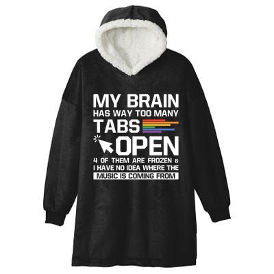 My Brain Has Way Too Y Tabs Open Software Developer Nerd Cool Gift Hooded Wearable Blanket