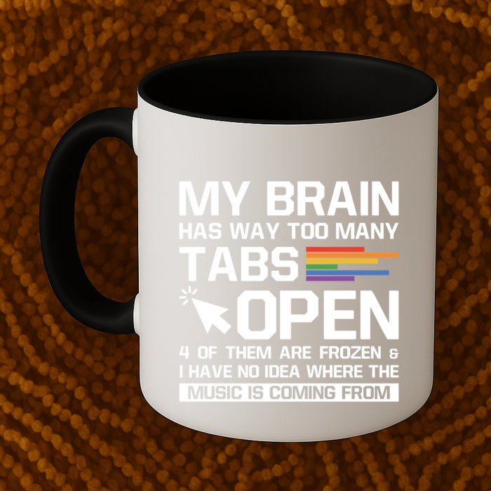 My Brain Has Way Too Y Tabs Open Software Developer Nerd Cool Gift Mug