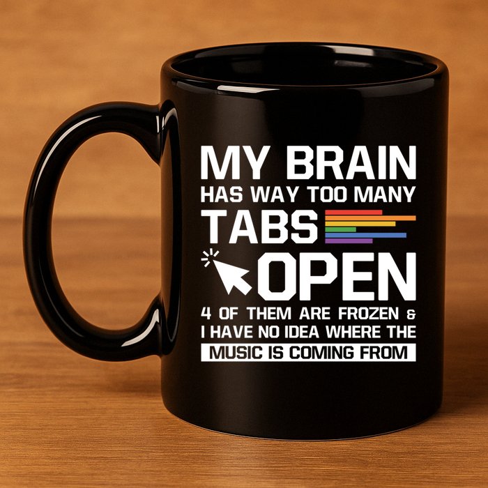 My Brain Has Way Too Y Tabs Open Software Developer Nerd Cool Gift 11oz C Handle Ceramic Mug