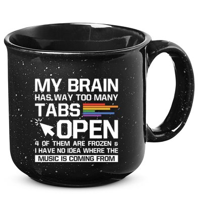 My Brain Has Way Too Y Tabs Open Software Developer Nerd Cool Gift 15oz Campfire Ceramic Mug