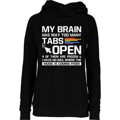 My Brain Has Way Too Y Tabs Open Software Developer Nerd Cool Gift Womens Funnel Neck Pullover Hood