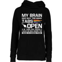 My Brain Has Way Too Y Tabs Open Software Developer Nerd Cool Gift Womens Funnel Neck Pullover Hood