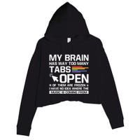 My Brain Has Way Too Y Tabs Open Software Developer Nerd Cool Gift Crop Fleece Hoodie