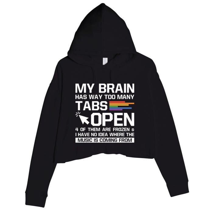My Brain Has Way Too Y Tabs Open Software Developer Nerd Cool Gift Crop Fleece Hoodie
