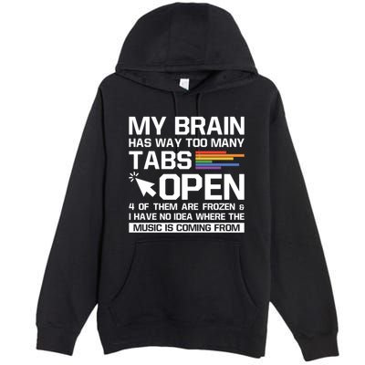 My Brain Has Way Too Y Tabs Open Software Developer Nerd Cool Gift Premium Pullover Hoodie