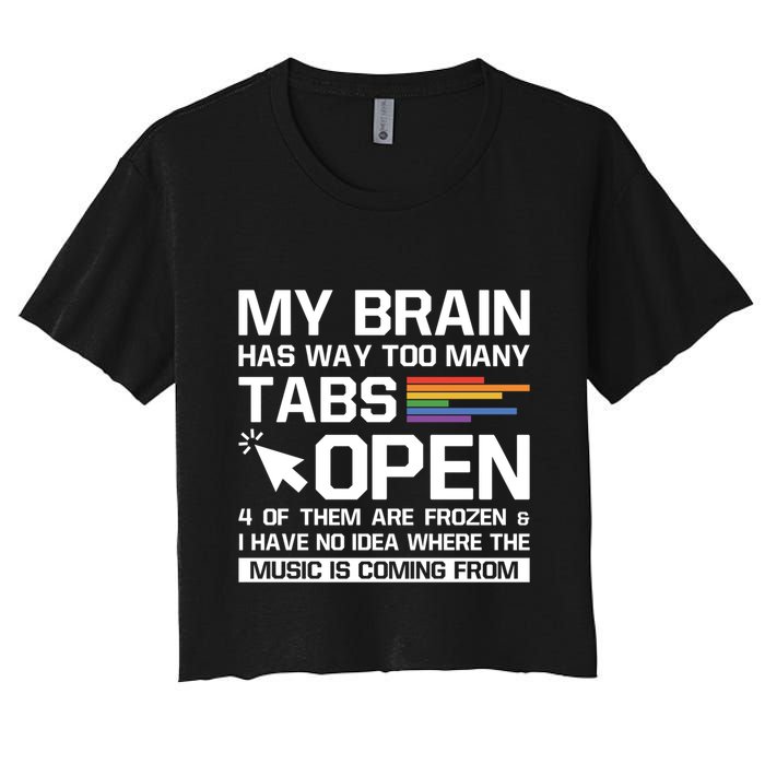 My Brain Has Way Too Y Tabs Open Software Developer Nerd Cool Gift Crop Top