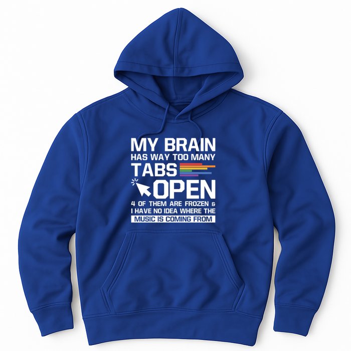 My Brain Has Way Too Y Tabs Open Software Developer Nerd Cool Gift Hoodie