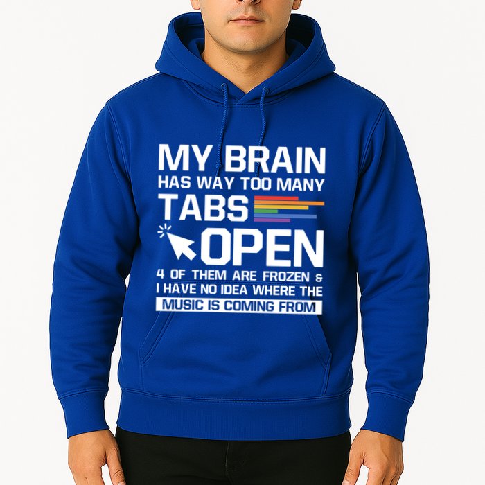 My Brain Has Way Too Y Tabs Open Software Developer Nerd Cool Gift Hoodie