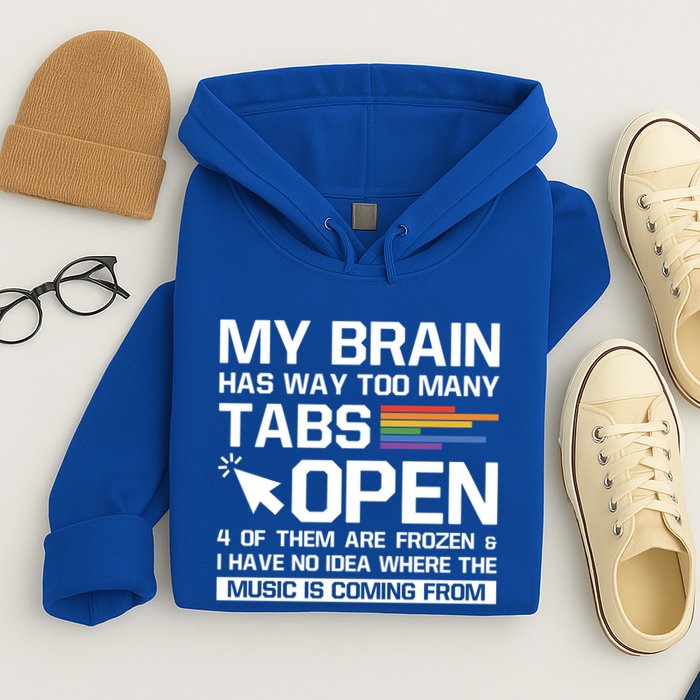 My Brain Has Way Too Y Tabs Open Software Developer Nerd Cool Gift Hoodie