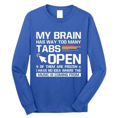 My Brain Has Way Too Y Tabs Open Software Developer Nerd Cool Gift Long Sleeve Shirt