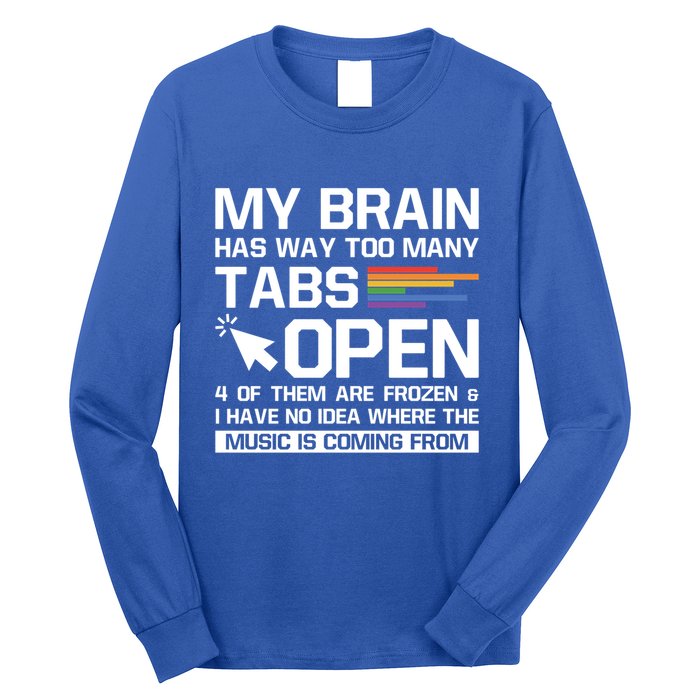 My Brain Has Way Too Y Tabs Open Software Developer Nerd Cool Gift Long Sleeve Shirt
