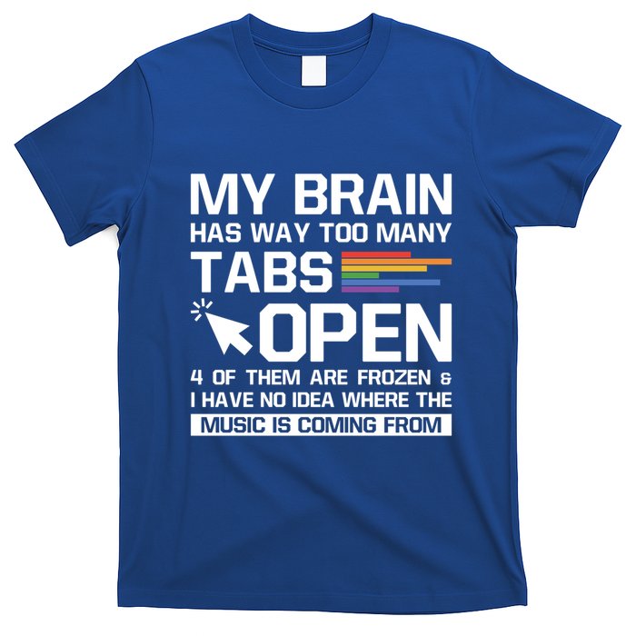 My Brain Has Way Too Y Tabs Open Software Developer Nerd Cool Gift T-Shirt