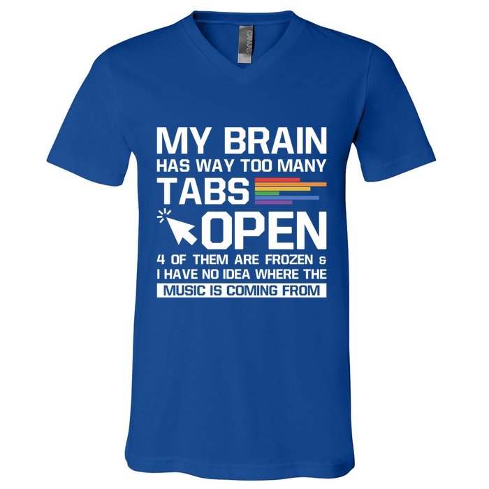 My Brain Has Way Too Y Tabs Open Software Developer Nerd Cool Gift V-Neck T-Shirt