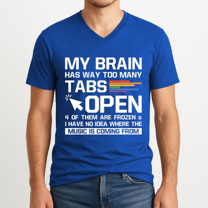 My Brain Has Way Too Y Tabs Open Software Developer Nerd Cool Gift V-Neck T-Shirt
