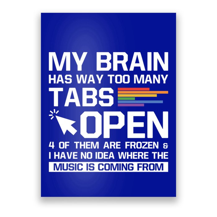 My Brain Has Way Too Y Tabs Open Software Developer Nerd Cool Gift Poster
