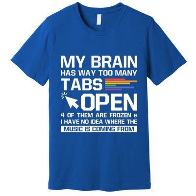 My Brain Has Way Too Y Tabs Open Software Developer Nerd Cool Gift Premium T-Shirt