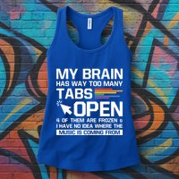My Brain Has Way Too Y Tabs Open Software Developer Nerd Cool Gift Womens Tank Top