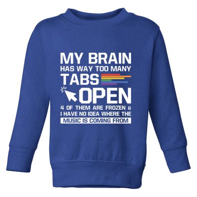 My Brain Has Way Too Y Tabs Open Software Developer Nerd Cool Gift Toddler Sweatshirt