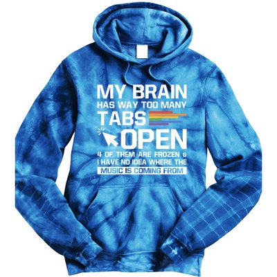 My Brain Has Way Too Y Tabs Open Software Developer Nerd Cool Gift Tie Dye Hoodie