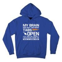 My Brain Has Way Too Y Tabs Open Software Developer Nerd Cool Gift Tall Hoodie