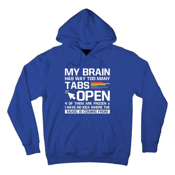 My Brain Has Way Too Y Tabs Open Software Developer Nerd Cool Gift Tall Hoodie