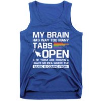 My Brain Has Way Too Y Tabs Open Software Developer Nerd Cool Gift Tank Top