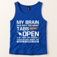 My Brain Has Way Too Y Tabs Open Software Developer Nerd Cool Gift Tank Top