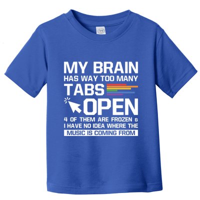 My Brain Has Way Too Y Tabs Open Software Developer Nerd Cool Gift Toddler T-Shirt