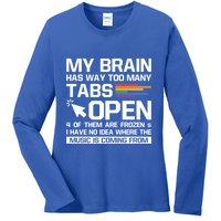 My Brain Has Way Too Y Tabs Open Software Developer Nerd Cool Gift Ladies Long Sleeve Shirt