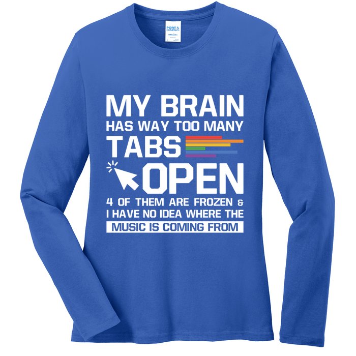 My Brain Has Way Too Y Tabs Open Software Developer Nerd Cool Gift Ladies Long Sleeve Shirt