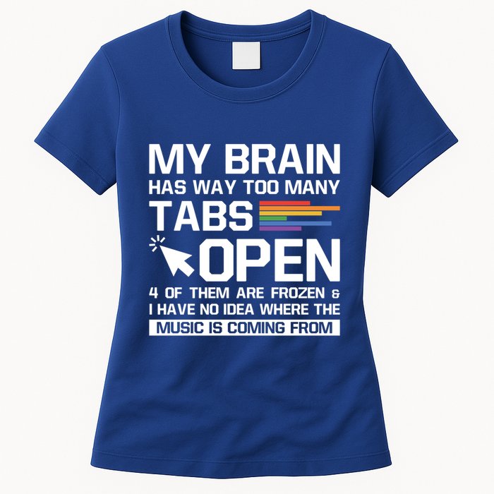 My Brain Has Way Too Y Tabs Open Software Developer Nerd Cool Gift Womens T-Shirt