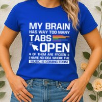 My Brain Has Way Too Y Tabs Open Software Developer Nerd Cool Gift Womens T-Shirt