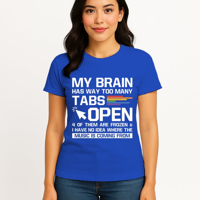 My Brain Has Way Too Y Tabs Open Software Developer Nerd Cool Gift Womens T-Shirt