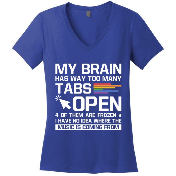 My Brain Has Way Too Y Tabs Open Software Developer Nerd Cool Gift Women's V-Neck T-Shirt