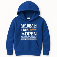 My Brain Has Way Too Y Tabs Open Software Developer Nerd Cool Gift Kids Hoodie