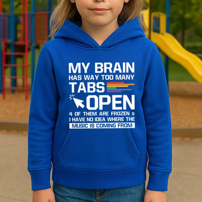 My Brain Has Way Too Y Tabs Open Software Developer Nerd Cool Gift Kids Hoodie