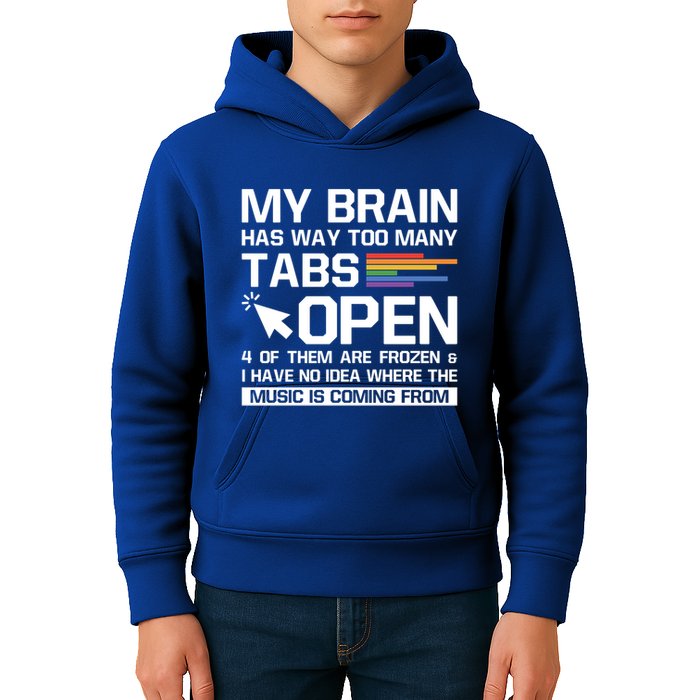 My Brain Has Way Too Y Tabs Open Software Developer Nerd Cool Gift Kids Hoodie
