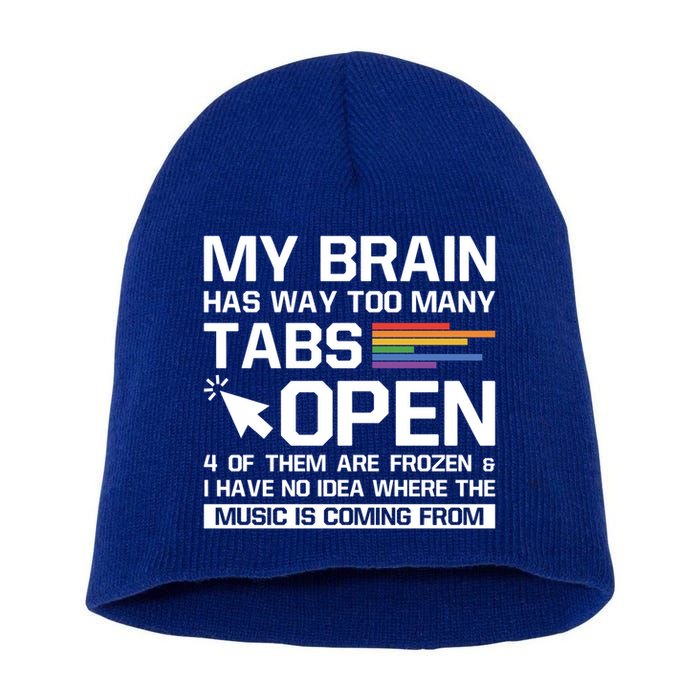 My Brain Has Way Too Y Tabs Open Software Developer Nerd Cool Gift Short Acrylic Beanie