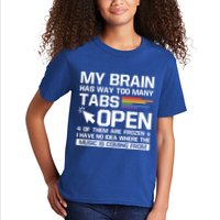 My Brain Has Way Too Y Tabs Open Software Developer Nerd Cool Gift Kids T-Shirt