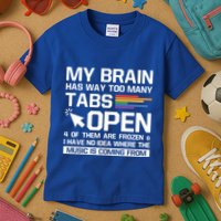 My Brain Has Way Too Y Tabs Open Software Developer Nerd Cool Gift Kids T-Shirt