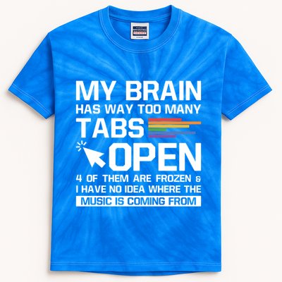 My Brain Has Way Too Y Tabs Open Software Developer Nerd Cool Gift Kids Tie-Dye T-Shirt