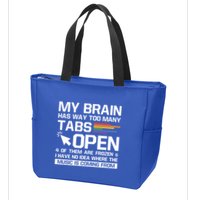 My Brain Has Way Too Y Tabs Open Software Developer Nerd Cool Gift Zip Tote Bag