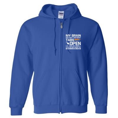 My Brain Has Way Too Y Tabs Open Software Developer Nerd Cool Gift Full Zip Hoodie