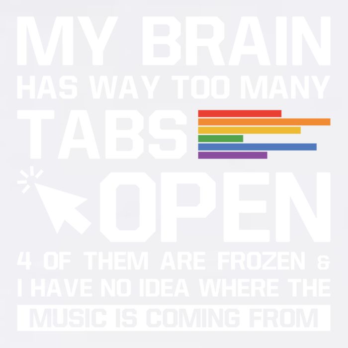 My Brain Has Way Too Y Tabs Open Software Developer Nerd Cool Gift Garment-Dyed Sweatshirt