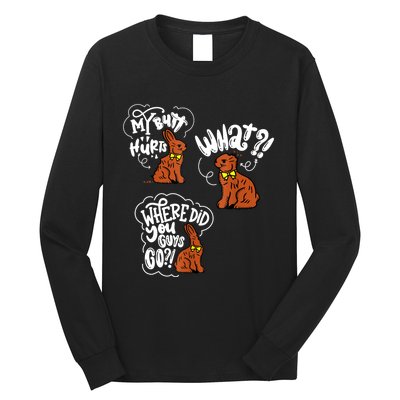 My Butt Hurts What Funny Easter Chocolate Bunny Meme Joke Long Sleeve Shirt