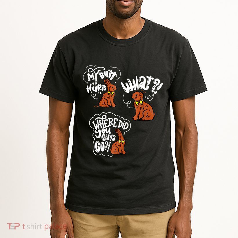 My Butt Hurts What Funny Easter Chocolate Bunny Meme Joke Tall T-Shirt