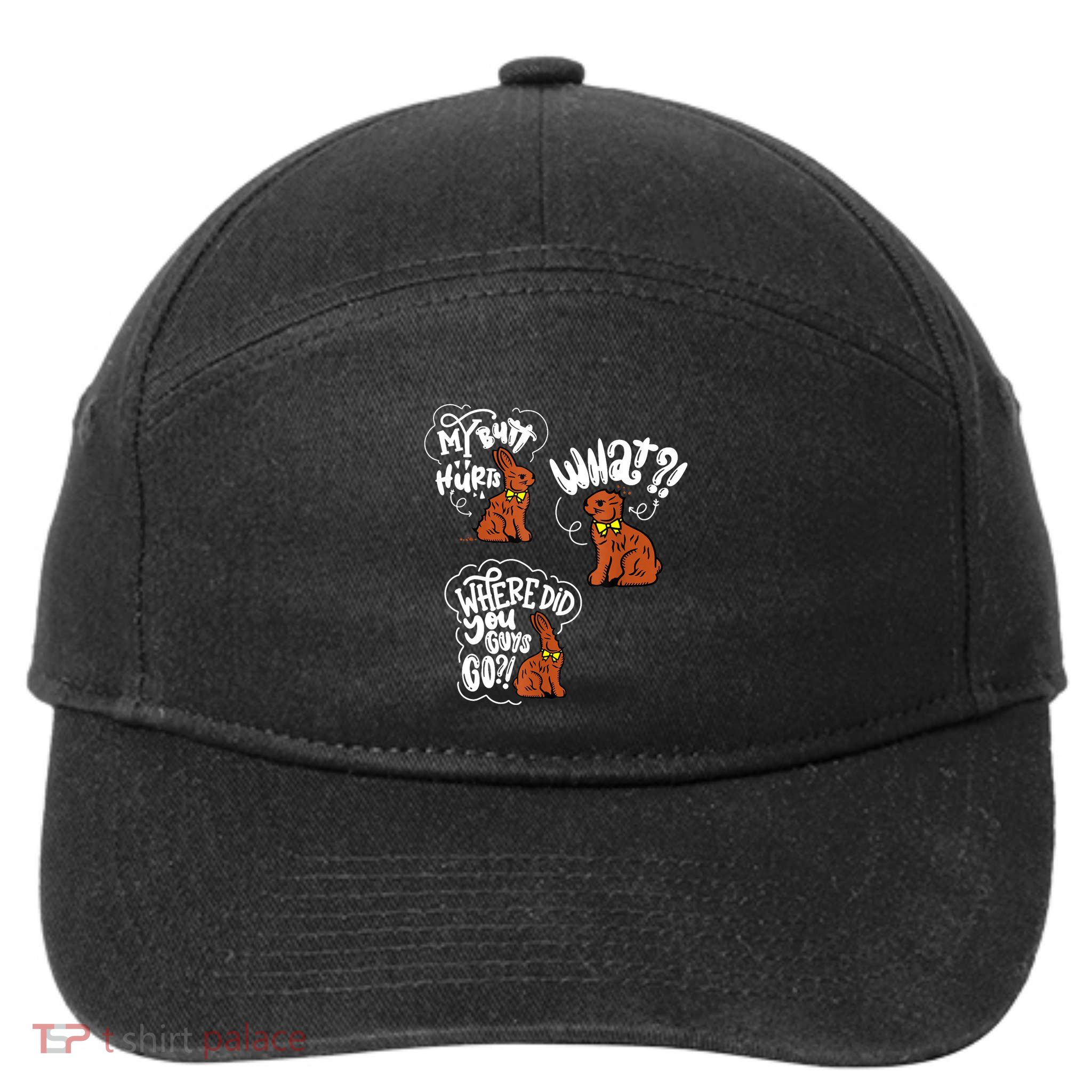 My Butt Hurts What Funny Easter Chocolate Bunny Meme Joke 7-Panel Snapback Hat